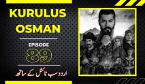 Watch Kurulus Osman Episode 89 with Urdu Subtitles