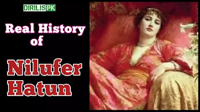 Real History Of Nilufer Hatun