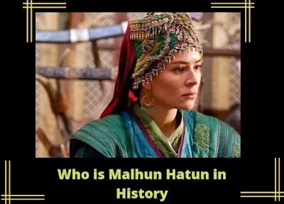 What is Malhun Hatun's Real Name