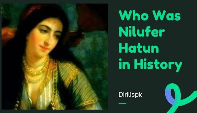 Who is Holofira (Nilufer Hatun)