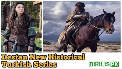 Destan New Historical Turkish Series