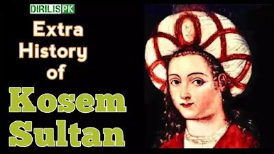 Extra History Of Kosem Sultan