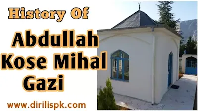 Real History of Abdullah Kose Mihal Gazi