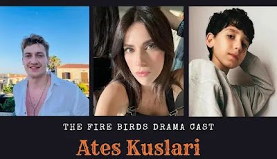 Ates Kuslari The Fire Birds Drama Cast Details