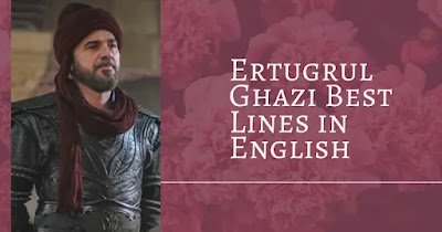 Ertugrul Ghazi Best Lines in English