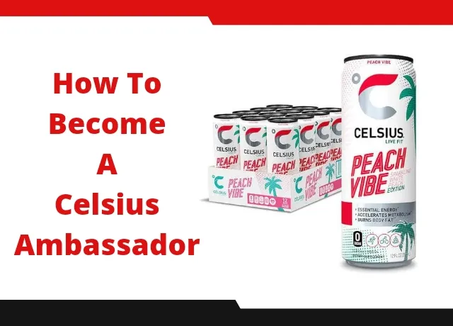 How To Become A Celsius Ambassador